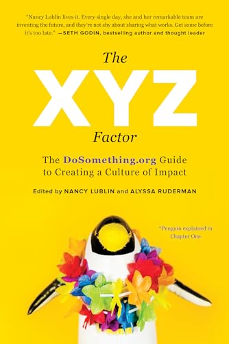 Beispielbild fr The XYZ Factor : The Dosomething. org Guide to Creating a Culture of Impact zum Verkauf von Better World Books