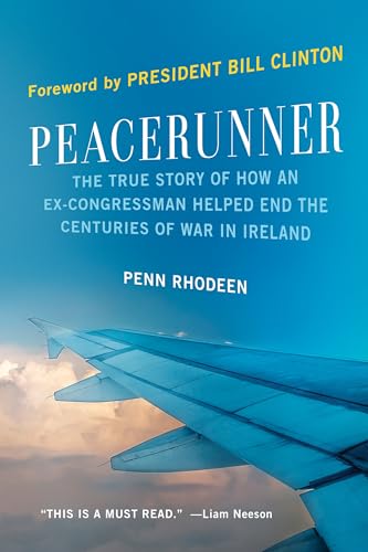 Stock image for Peacerunner: The True Story of How an Ex-Congressman Helped End the Centuries of War in Ireland for sale by SecondSale