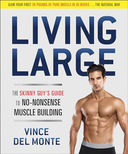 Beispielbild fr Living Large: The Skinny Guy's Guide to No-Nonsense Muscle Building zum Verkauf von WorldofBooks
