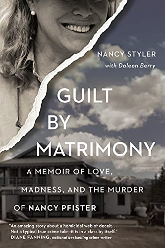 Imagen de archivo de Guilt by Matrimony : A Memoir of Love, Madness, and the Murder of Nancy Pfister a la venta por Better World Books