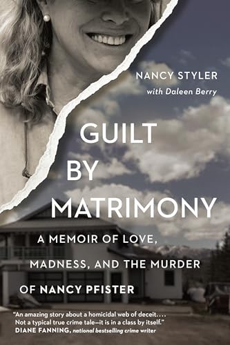 Stock image for Guilt by Matrimony : A Memoir of Love, Madness, and the Murder of Nancy Pfister for sale by Better World Books