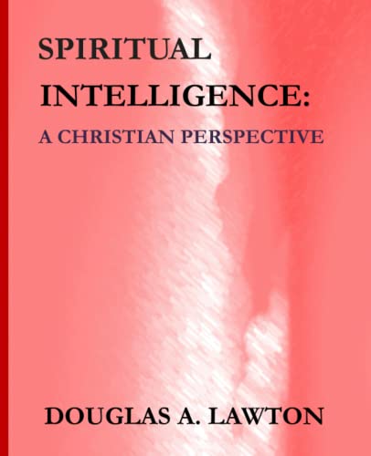 Beispielbild fr Spiritual Intelligence: A Christian Perspective zum Verkauf von Bookmonger.Ltd