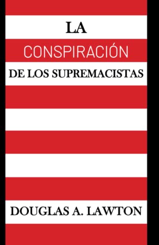 Beispielbild fr La Conspiracion de los Supremacistas zum Verkauf von THE SAINT BOOKSTORE