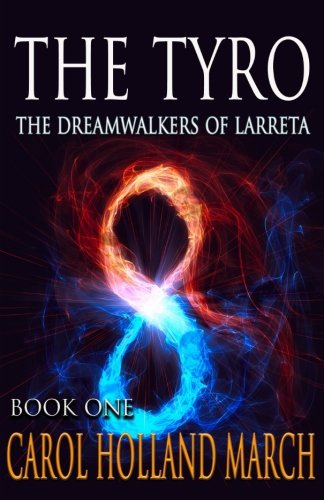 Beispielbild fr The Tyro: Volume 1 (The Dreamwalkers of Larreta) zum Verkauf von Revaluation Books