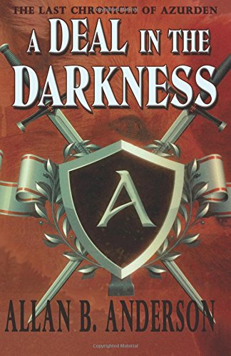 Beispielbild fr A Deal in the Darkness: Volume 1 (The Last Chronicle of Azurden) zum Verkauf von Revaluation Books
