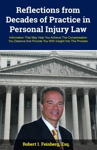 Beispielbild fr Reflections from Decades of Practice in Personal Injury Law: Information That May Help You Achieve The Compensation You Deserve And Provide You With Insight Into The Process zum Verkauf von GF Books, Inc.