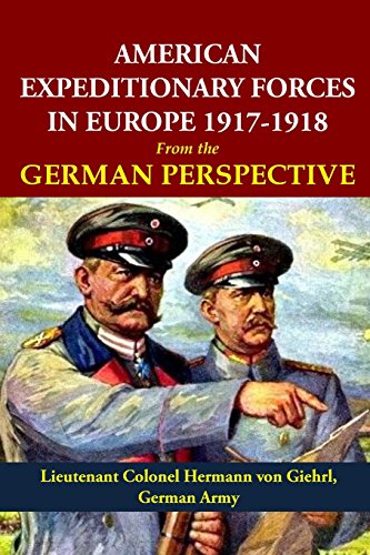 Beispielbild fr American Expeditionary Forces in Europe 1917-1918 from the German Perspective zum Verkauf von GF Books, Inc.