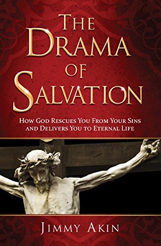 Stock image for The Drama of Salvation: How God Rescues You from Your Sins and Delivers You to Eternal Life for sale by Ergodebooks