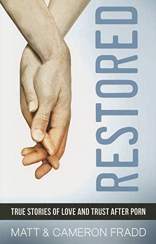 Stock image for Restored: True Stories of Love and Trust After Porn for sale by Jenson Books Inc