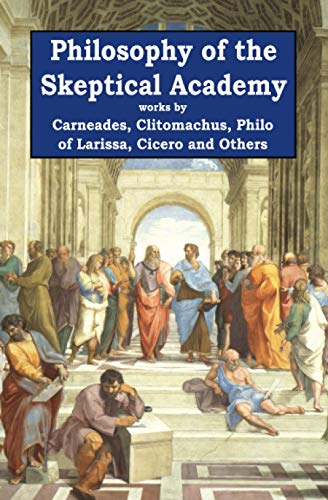 9781941667101: Philosophy of the Skeptical Academy (Rediscovered Philosophers) (Volume 2)