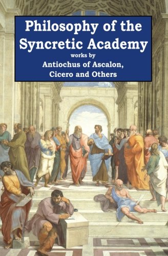 Beispielbild fr Philosophy of the Syncretic Academy zum Verkauf von Revaluation Books