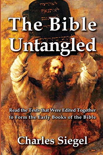 

The Bible Untangled: Read the Texts that Were Edited Together to Form the Early Books of the Bible (Paperback or Softback)