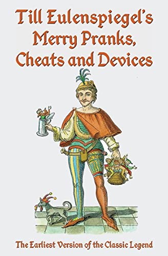 Stock image for Till Eulenspiegel's Merry Pranks, Cheats, and Devices: The Earliest Version of the Classic Legend for sale by The Book Garden