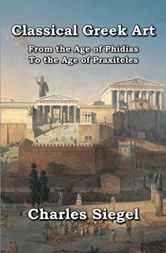 Beispielbild fr Classical Greek Art: From the Age of Phidias to the Age of Praxiteles zum Verkauf von GF Books, Inc.