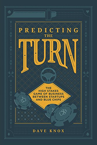Beispielbild fr Predicting the Turn : The High Stakes Game of Business Between Startups and Blue Chips zum Verkauf von Better World Books