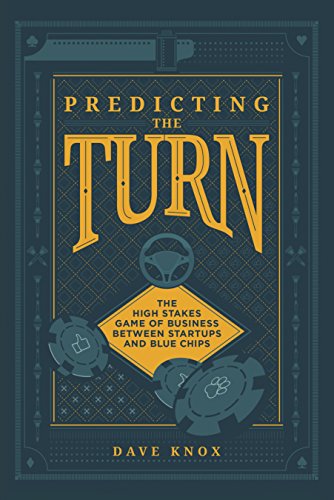 Stock image for Predicting the Turn: The High Stakes Game of Business Between Startups and Blue Chips for sale by SecondSale