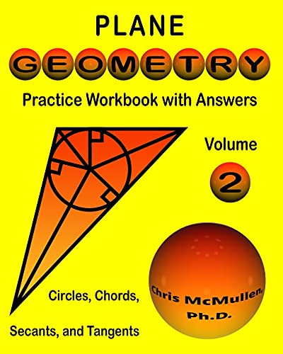 Stock image for Plane Geometry Practice Workbook with Answers: Circles, Chords, Secants, and Tangents (Master Essential Geometry Skills) for sale by Front Cover Books
