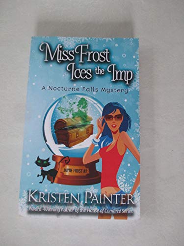 Stock image for Miss Frost Ices The Imp: A Nocturne Falls Mystery (Jayne Frost) (Volume 2) for sale by SecondSale