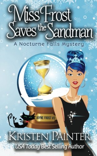 Stock image for Miss Frost Saves The Sandman: A Nocturne Falls Mystery (Jayne Frost) for sale by Idaho Youth Ranch Books