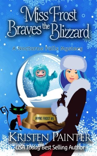 Imagen de archivo de Miss Frost Braves The Blizzard: A Nocturne Falls Mystery (Jayne F a la venta por Hawking Books