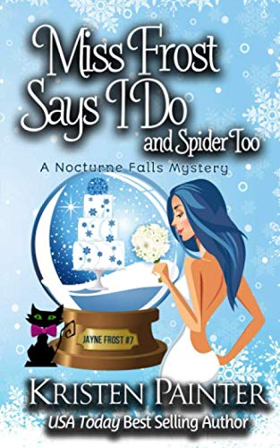 Stock image for Miss Frost Says I Do: A Nocturne Falls Mystery (Jayne Frost) for sale by Front Cover Books