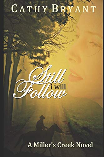 9781941699225: STILL I WILL FOLLOW: 7 (A Miller's Creek Novel)