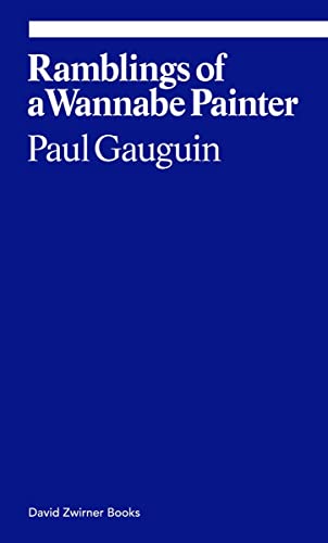 Beispielbild fr Paul Gauguin: Ramblings of a Wannabe Painter (Ekphrasis) zum Verkauf von Reuseabook