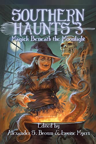 Stock image for Southern Haunts: Magick Beneath the Moonlight for sale by Lakeside Books