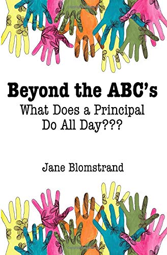 Beispielbild fr Beyond the ABC's: What Does a Principal Do All Day??? zum Verkauf von Books From California