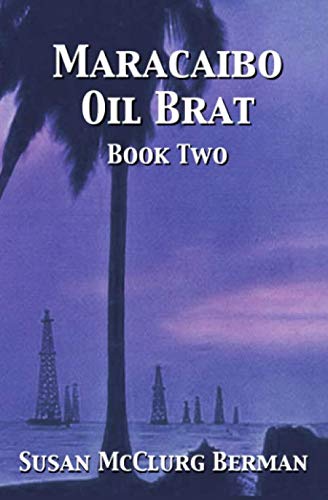 Stock image for Maracaibo Oil Brat: Book Two for sale by GF Books, Inc.