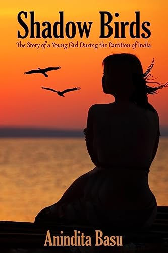 Beispielbild fr Shadow Birds: The Story of a Young Girl During the Partition of India zum Verkauf von BooksRun