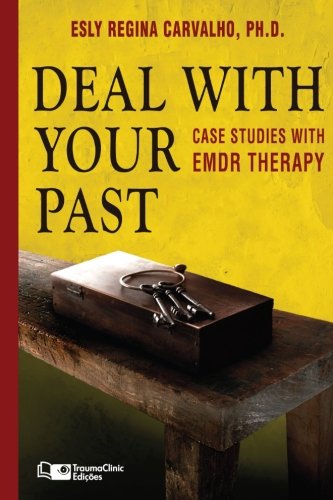 Imagen de archivo de Deal with your Past: Case Studies with EMDR Therapy (Clinical Strategies in Psychotherapy) a la venta por SecondSale