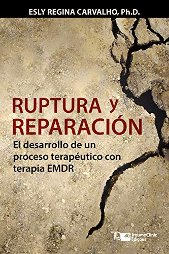 Imagen de archivo de Ruptura y reparacin: El desarrollo de un proceso teraputico con terapia EMDR (Estrategias clnicas en la psicoterapia) (Spanish Edition) a la venta por Books Unplugged