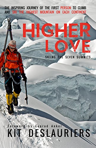 Stock image for Higher Love: Skiing the Seven Summits for sale by Goodwill Books