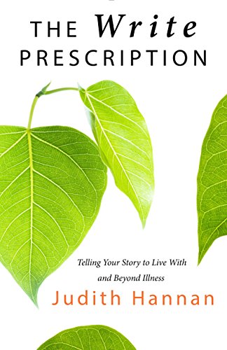 Beispielbild fr The Write Prescription : Telling Your Story to Live with and Beyond Illness zum Verkauf von Better World Books