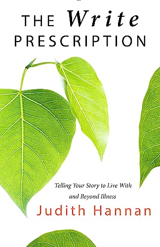 Imagen de archivo de The Write Prescription: Telling Your Story to Live with and Beyond Illness a la venta por ThriftBooks-Atlanta