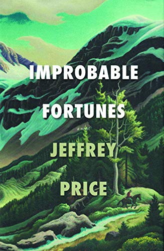 9781941729083: Improbable Fortunes: A Novel