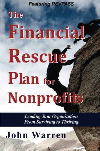 Beispielbild fr The Financial Rescue Plan for Non Profits zum Verkauf von Better World Books