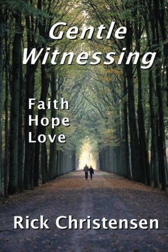 Beispielbild fr Gentle Witnessing: Faith Hope Love zum Verkauf von Revaluation Books