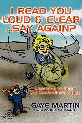 Stock image for I Read You Loud and Clear.Say Again?: If You're Flying in Circles--Admit You're Lost for sale by Book Deals