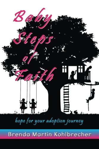 Beispielbild fr Baby Steps of Faith: Hope for Your Adoption Journey zum Verkauf von HPB-Ruby