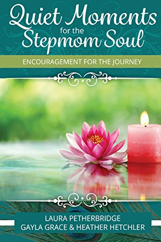 Stock image for Quiet Moments for the Stepmom Soul: Encouragement for the Journey for sale by ZBK Books