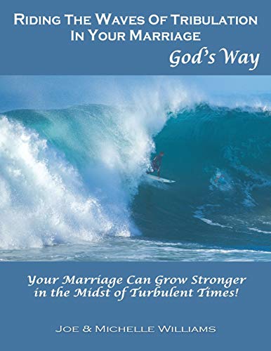Beispielbild fr Riding the Waves of Tribulation in Your Marriage, God's Way zum Verkauf von Save With Sam