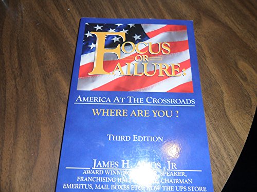 Imagen de archivo de Focus or Failure: America at the Crossroads, Where Are You? a la venta por SecondSale