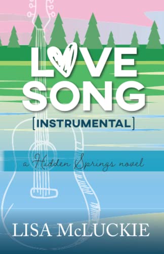 Stock image for Love Song (Instrumental) : A Hidden Springs Novel for sale by Better World Books