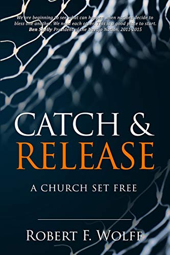 Stock image for Catch & Release: A Church Set Free for sale by Wonder Book