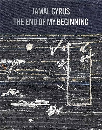 Stock image for Jamal Cyrus: The End of My Beginning for sale by Books From California