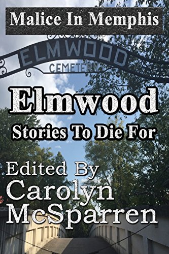 Imagen de archivo de Malice in Memphis: Elmwood: Stories to Die For a la venta por HPB-Ruby