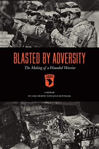 Beispielbild fr Blasted by Adversity : The Making of a Wounded Warrior zum Verkauf von Better World Books