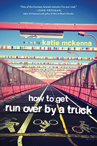Beispielbild fr How to Get Run Over by a Truck zum Verkauf von Better World Books